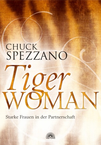 Chuck Spezzano. Tiger Woman