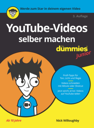 Nick Willoughby. YouTube-Videos selber machen f?r Dummies Junior