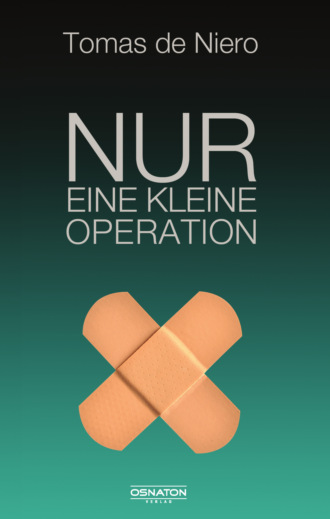 Tomas de Niero. Nur eine kleine Operation