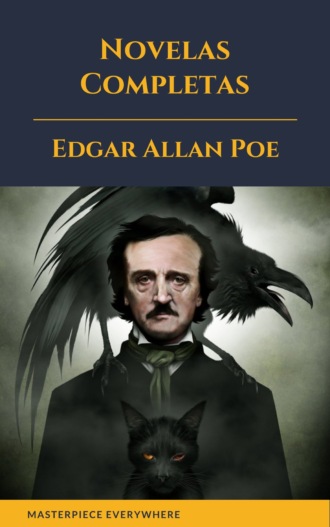 Edgar Allan Poe. Edgar Allan Poe: Novelas Completas