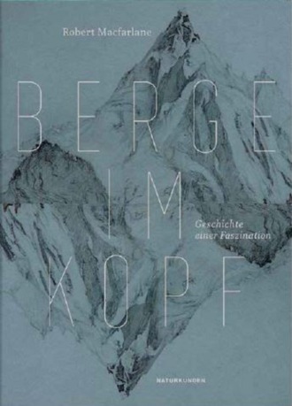 Robert Macfarlane. Berge im Kopf