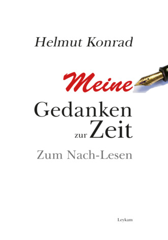 Helmut Konrad. Meine Gedanken zur Zeit