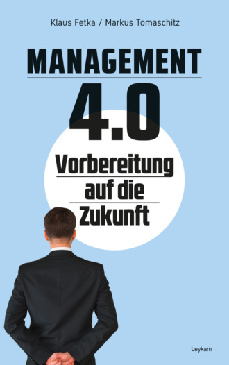 Klaus Fetka. Management 4.0 – Vorbereitung auf die Zukunft