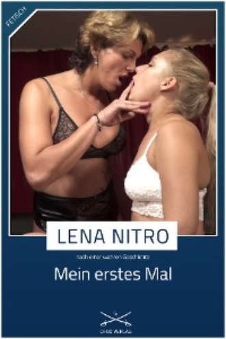 Lena Nitro. Mein erstes Mal