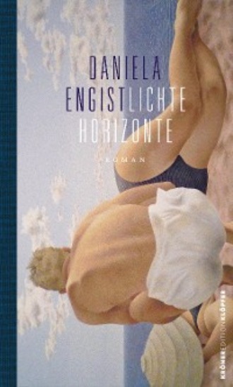 Daniela Engist. Lichte Horizonte