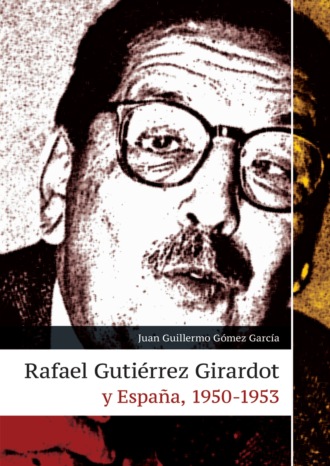 Juan Guillermo G?mez Garc?a. Rafael Guti?rrez Girardot y Espa?a, 1950-1953