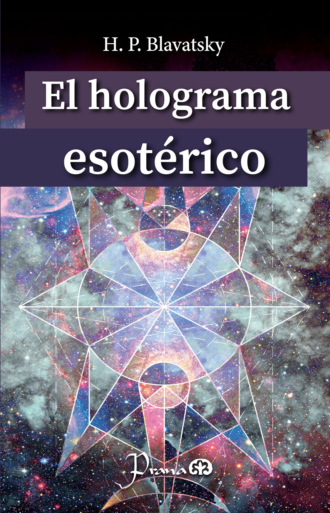 H. P. Blavatsky. El holograma esot?rico