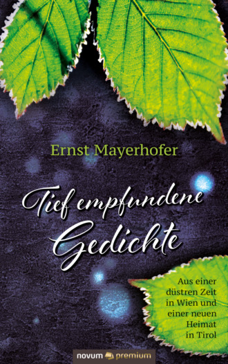 Ernst Mayerhofer. Tief empfundene Gedichte