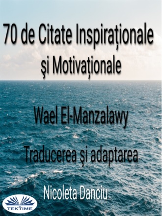 Обложка книги «70 De Citate Inspiraționale Şi Motivaționale»