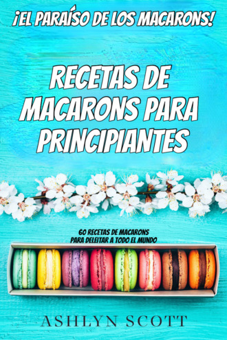 Обложка книги «Receta De Macarons Para Principiantes»