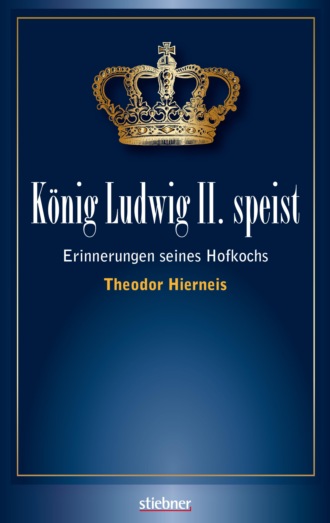 Theodor Hierneis. K?nig Ludwig II speist