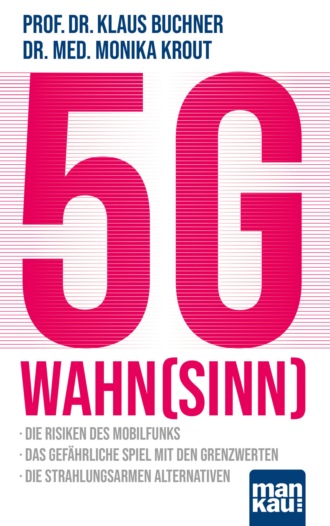 Prof. Dr. Klaus Buchner. 5G-Wahnsinn