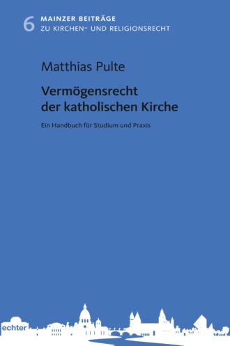 Matthias Pulte. Verm?gensrecht der katholischen Kirche