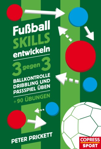 Peter Prickett. Fu?ball Skills entwickeln