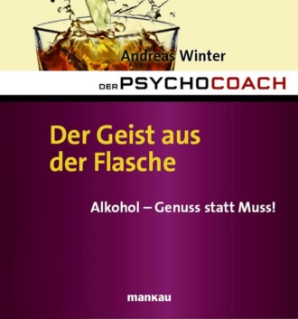 Andreas Winter. Der Psychocoach 5: Der Geist aus der Flasche