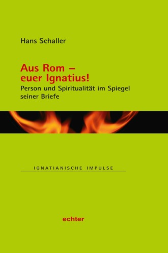 Hans Schaller. Aus Rom - euer Ignatius!