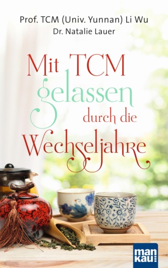 Dr. Natalie Lauer. Mit TCM gelassen durch die Wechseljahre