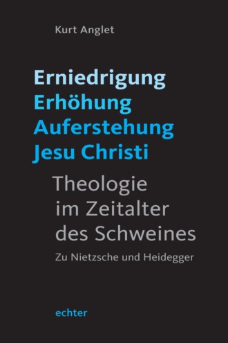 Kurt Anglet. Erniedrigung - Erh?hung - Auferstehung Jesu Christi