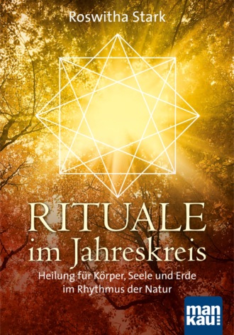 Roswitha Stark. Rituale im Jahreskreis