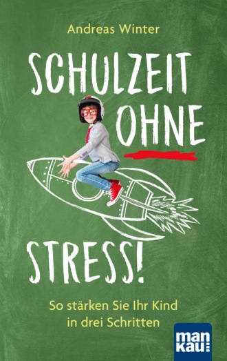 Andreas Winter. Schulzeit ohne Stress