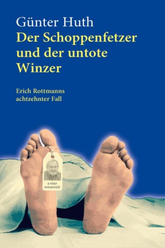 G?nter Huth. Der Schoppenfetzer und der untote Winzer