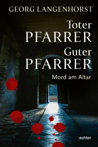 Georg Langenhorst. Toter Pfarrer - guter Pfarrer