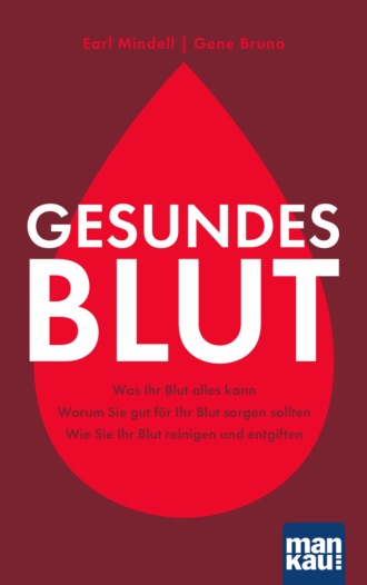 Earl  Mindell. Gesundes Blut