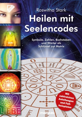 Roswitha Stark. Heilen mit Seelencodes