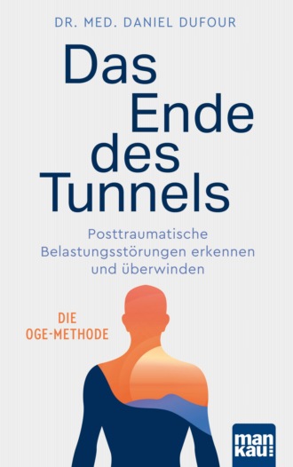 Dr. med. Daniel Dufour. Das Ende des Tunnels