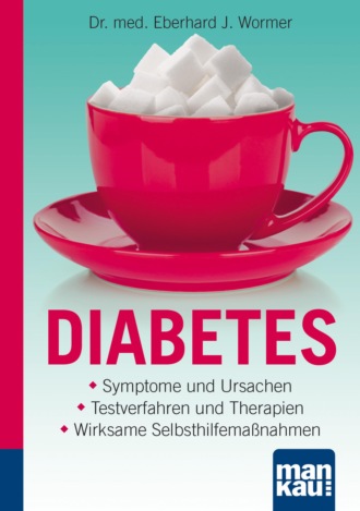 Dr. med. Eberhard J. Wormer. Diabetes. Kompakt-Ratgeber