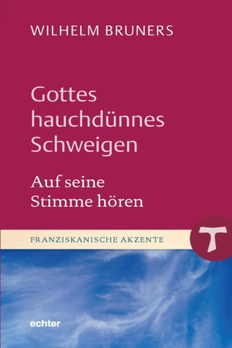 Wilhelm Bruners. Gottes hauchd?nnes Schweigen