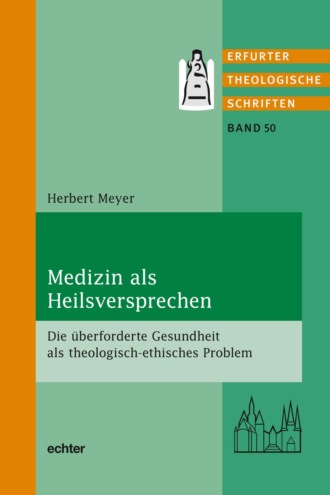 Herbert Meyer. Medizin als Heilsversprechen