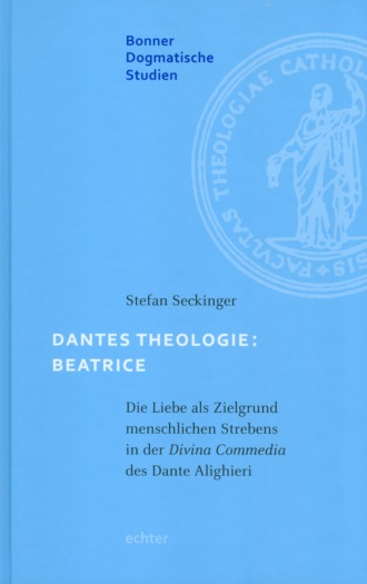 Stefan Seckinger. Dantes Theologie: Beatrice