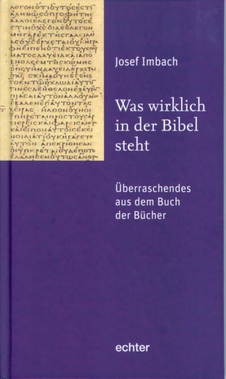 Josef Imbach. Was wirklich in der Bibel steht