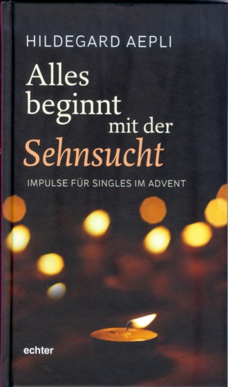 Hildegard Aepli. Alles beginnt mit der Sehnsucht