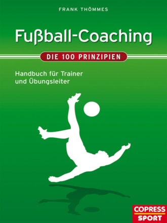 Frank Th?mmes. Fu?ball-Coaching - Die 100 Prinzipien