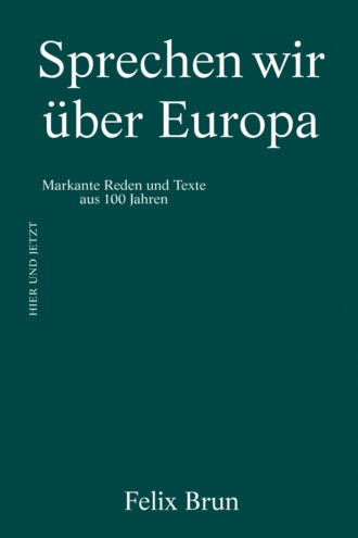 F?lix Brun. Sprechen wir ?ber Europa