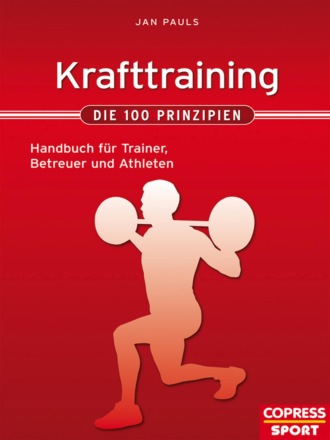 Jan Pauls. Krafttraining - Die 100 Prinzipien