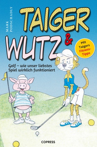 Mark Podschadly. Taiger & Wutz