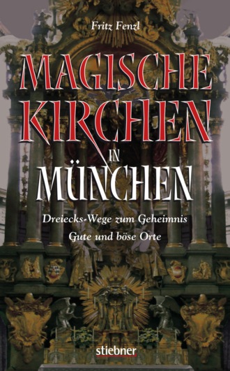 Fritz Fenzl. Magische Kirchen in M?nchen