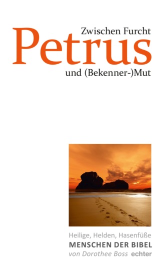 Dorothee Boss. Zwischen Furcht und (Bekenner-)Mut: Petrus