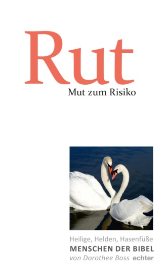 Dorothee Boss. Mut zum Risiko: Rut