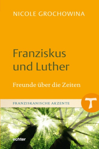 Nicole Grochowina. Franziskus und Luther