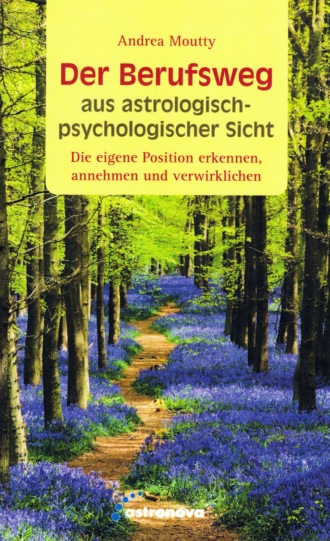 Andrea Moutty. Der Berufsweg aus astrologisch-psychologischer Sicht