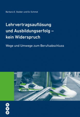 Barbara E Stalder. Lehrvertragsaufl?sung und Ausbildungserfolg - kein Widerspruch