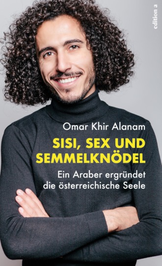 Omar Khir Alanam. Sisi, Sex und Semmelkn?del