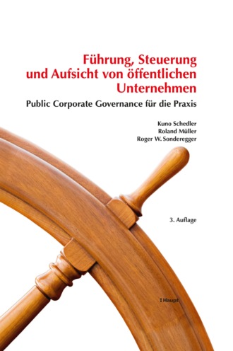 Roland Muller. F?hrung, Steuerung und Aufsicht von ?ffentlichen Unternehmen