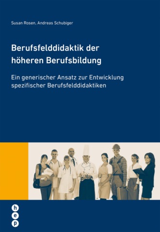 Andreas Schubiger. Berufsfelddidaktik der h?heren Berufsbildung