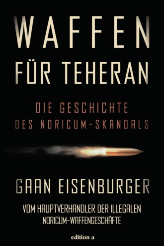 Gaan Eisenburger. Waffen f?r Teheran