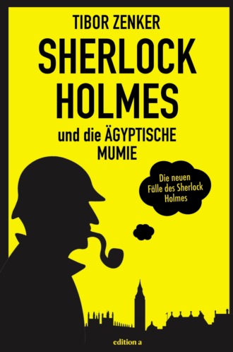 Tibor Zenker. Sherlock Holmes und die ?gyptische Mumie